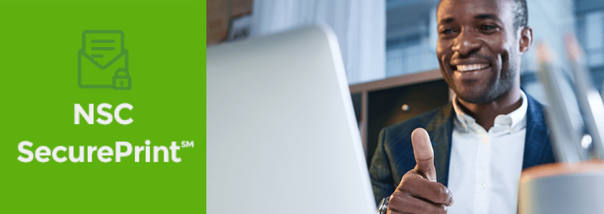 NSC SecurePrint: Our Latest Trusted and Secure Service