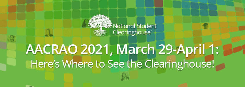 Don’t Miss the Clearinghouse’s Presentations and Sponsorships at the 2021 AACRAO Annual Meeting